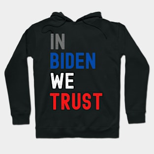 In Biden we Trust Hoodie